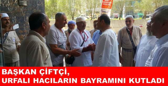 Başkan Çiftçi, Urfalı Hacıların Bayramını Kutladı