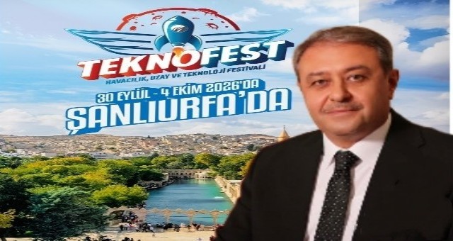 TEKNOFEST 2026’NIN EV SAHİBİ ŞANLIURFA 
