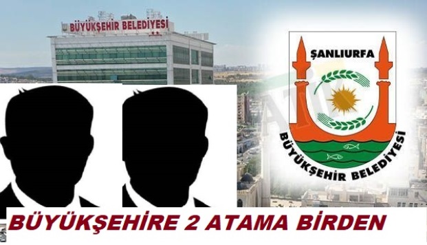 Şanlıurfa Büyükşehir Belediyesindeki Atamalara Yenileri Eklendi!