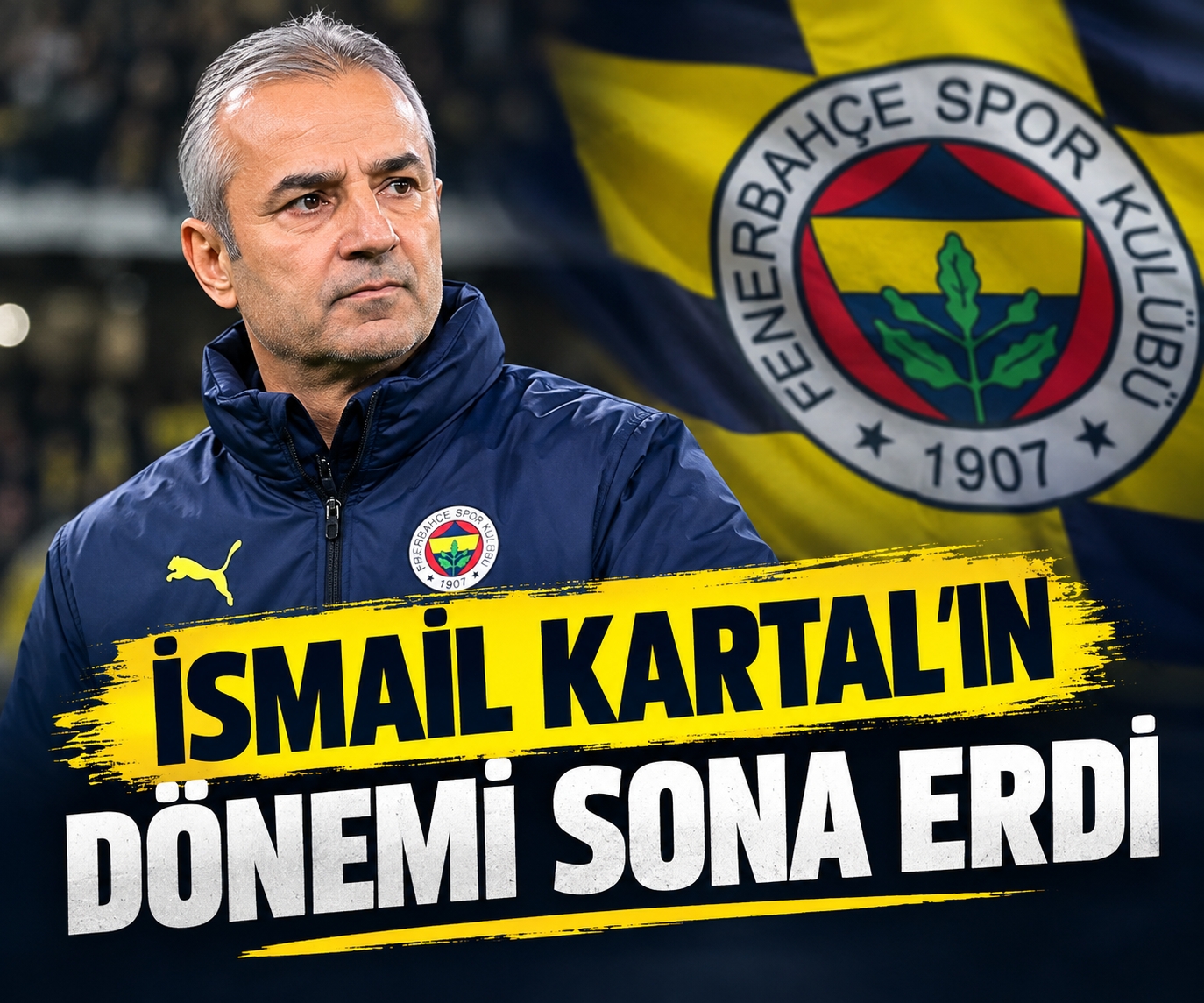 FENERBAHÇE'DE İSMAİL KARTAL DÖNEMİ SONA ERDİ!